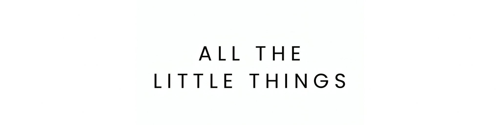 All the Little Things